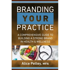 Branding Your Practice: A Comprehensive Guide to Building a Strong Brand in Health & Wellness