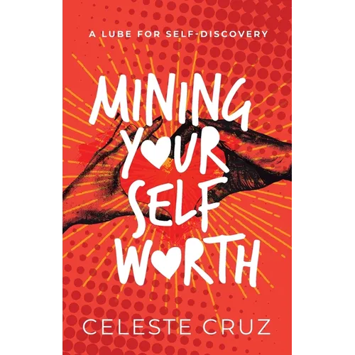 Mining Your Self-Worth: A Lube For Self-Discovery