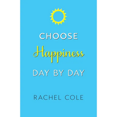 Choose Happiness Day By Day