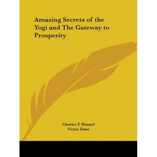 Amazing Secrets of the Yogi and The Gateway to Prosperity