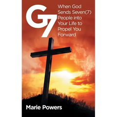 G7: When God Sends Seven (7) People into Your Life to Propel You Forward