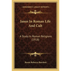Janus In Roman Life And Cult: A Study In Roman Religions (1918)