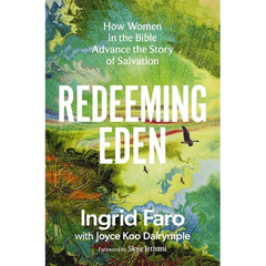 Redeeming Eden: How Women in the Bible Advance the Story of Salvation (Includes Free Streaming Video Access)