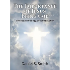 The Importance of Jesus Being God: In Christian Theology, life and salvation