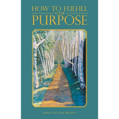 How to Fulfill Your Purpose