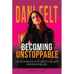 Becoming Unstoppable: The Playbook for Creatives and Entrepreneurs