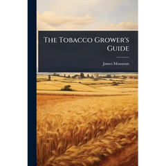 The Tobacco Grower's Guide