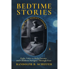 Bedtime Stories That Will Terrify Children: ... And Keep Them Awake All Night Long