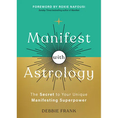 Manifest with Astrology: The Secret to Your Unique Manifesting Superpower