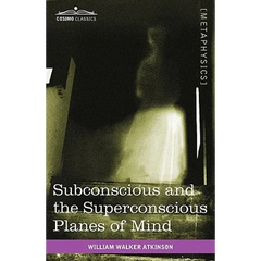 Subconscious and the Superconscious Planes of Mind