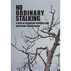 No Ordinary Stalking: a look at organized stalking and electronic harassment