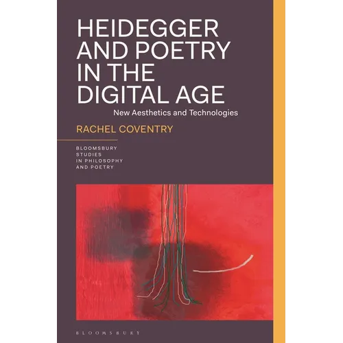 Heidegger and Poetry in the Digital Age: New Aesthetics and Technologies