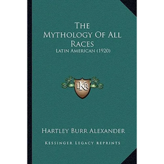The Mythology Of All Races: Latin American (1920)