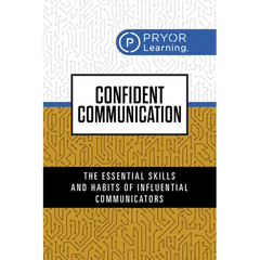 Confident Communication: The Essential Skills and Habits of Influential Communicators