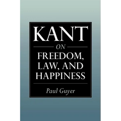 Kant on Freedom, Law, and Happiness