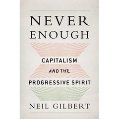 Never Enough: Capitalism and the Progressive Spirit