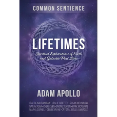 Lifetimes: Spiritual Explorations of Earth and Galactic Past Lives
