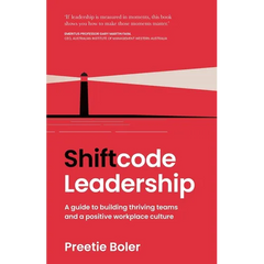 Shiftcode Leadership: A guide to building thriving teams and a positive workplace culture