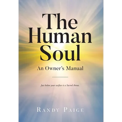 The Human Soul: An Owner's Manual