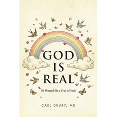 God is Real: He Showed Me a True Miracle