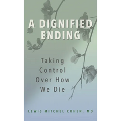 Dignified Ending: Taking Control Over How We Die
