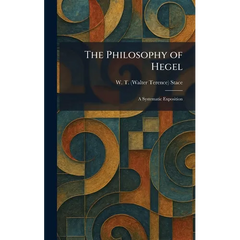 The Philosophy of Hegel: A Systematic Exposition