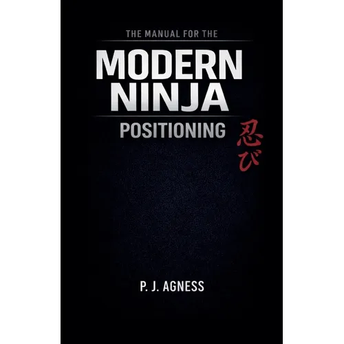 The Manual for the Modern Ninja: Positioning