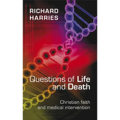 Questions of Life and Death - Christian Faith and Medical Invention