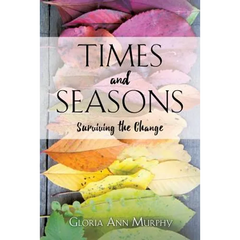 Times and Seasons: Surviving the Change