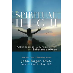 Spiritual High: Alternatives to Drugs and Substance Abuse