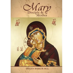 Mary: Disciple and Mother