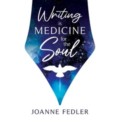 Writing is Medicine for the Soul