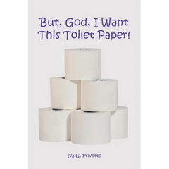 But, God, I Want This Toilet Paper!