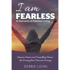 I Am Fearless - 12 Elements of Fearless Living