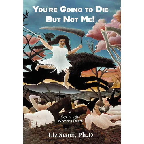 You're Going To Die But Not Me!