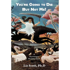 You're Going To Die But Not Me!