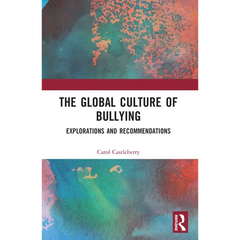 The Global Culture of Bullying: Explorations and Recommendations