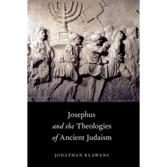 Josephus and the Theologies of Ancient Judaism