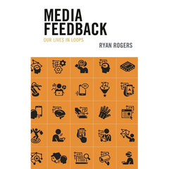 Media Feedback: Our Lives in Loops