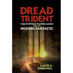 Dread Trident: Tabletop Role-Playing Games and the Modern Fantastic