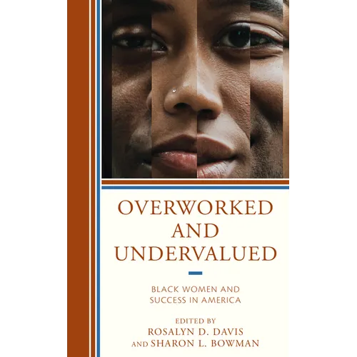 Overworked and Undervalued: Black Women and Success in America