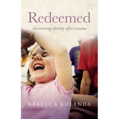 Redeemed: Discovering Identity After Trauma