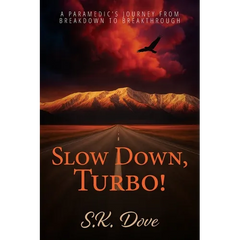 Slow Down, Turbo!: A Paramedic's Journey from Breakdown to Breakthrough