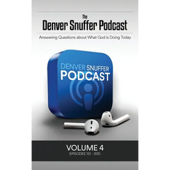 The Denver Snuffer Podcast Volume 4: 2022-2024