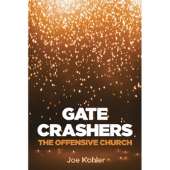 Gate Crashers: The Offensive Church