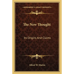 The New Thought: Its Origins And Claims