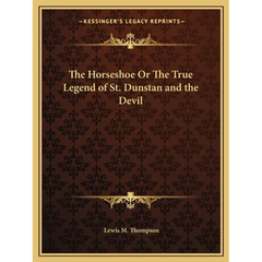 The Horseshoe Or The True Legend of St. Dunstan and the Devil
