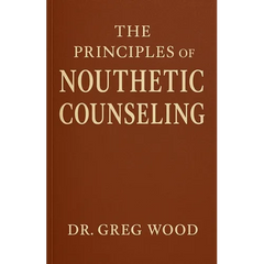 The Principles of Nouthetic Counseling