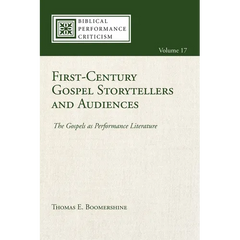 First-Century Gospel Storytellers and Audiences: The Gospels as Performance Literature