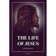The Life of Jesus: Fully annotated edition